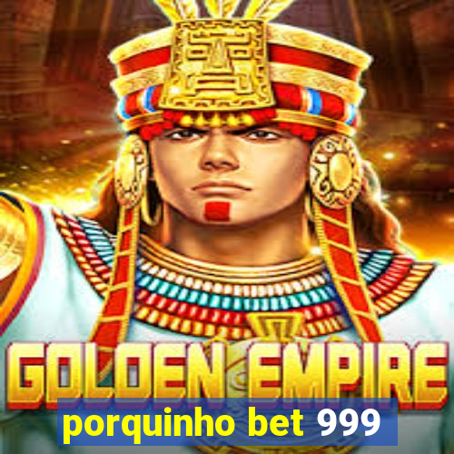 porquinho bet 999