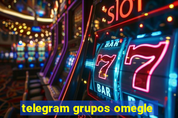 telegram grupos omegle