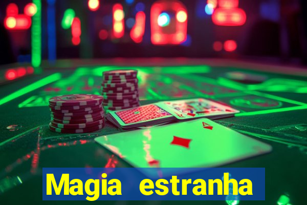 Magia estranha filme completo dublado