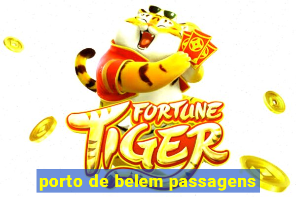 porto de belem passagens