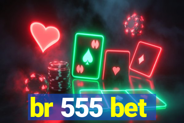 br 555 bet