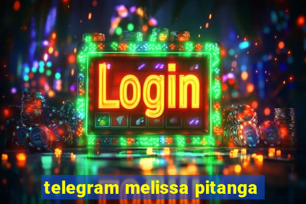 telegram melissa pitanga
