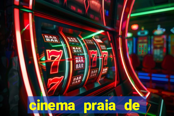 cinema praia de belas shopping