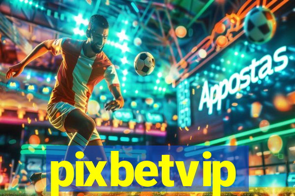 pixbetvip