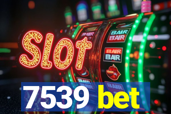 7539 bet