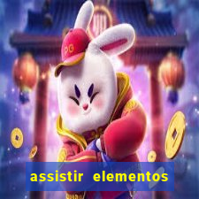 assistir elementos filme completo dublado