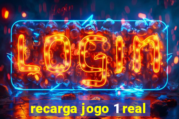 recarga jogo 1 real