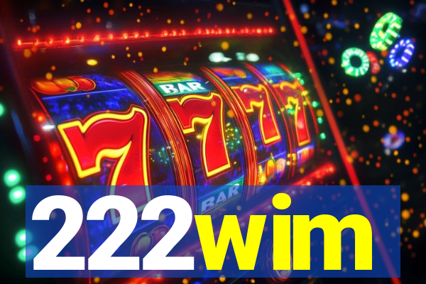 222wim