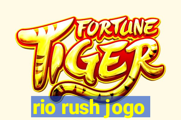 rio rush jogo