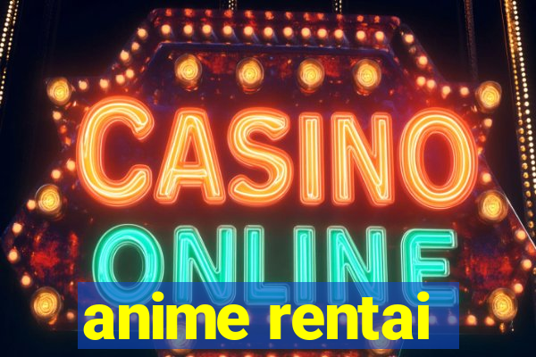 anime rentai