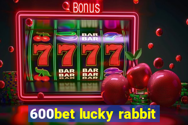 600bet lucky rabbit