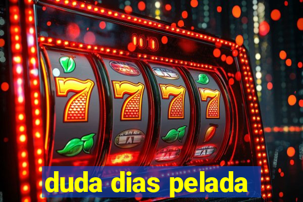 duda dias pelada