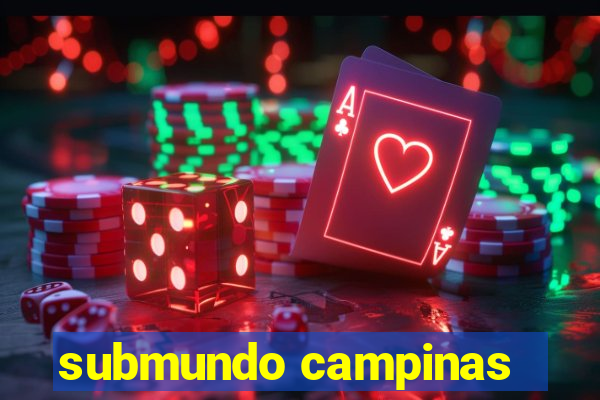submundo campinas