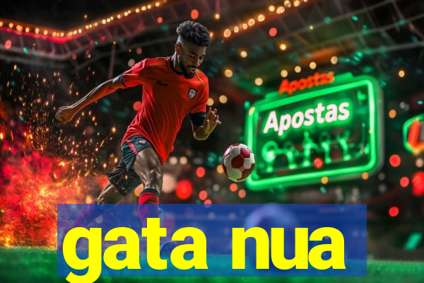 gata nua