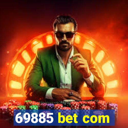 69885 bet com