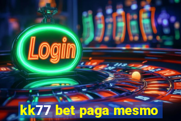 kk77 bet paga mesmo