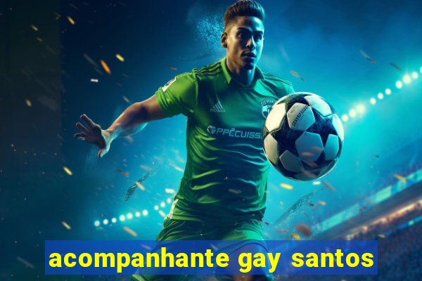 acompanhante gay santos