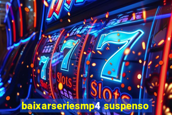 baixarseriesmp4 suspenso