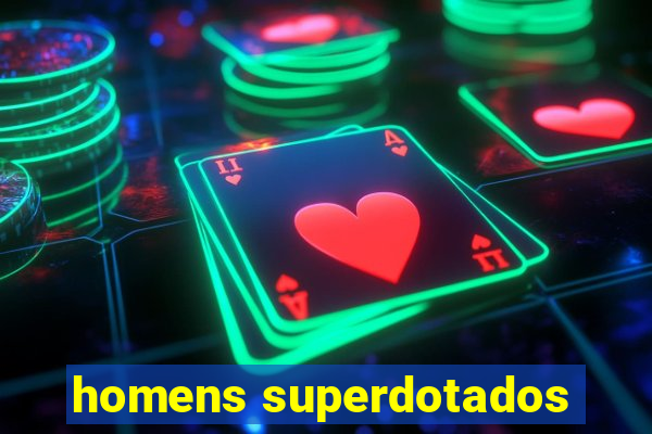 homens superdotados