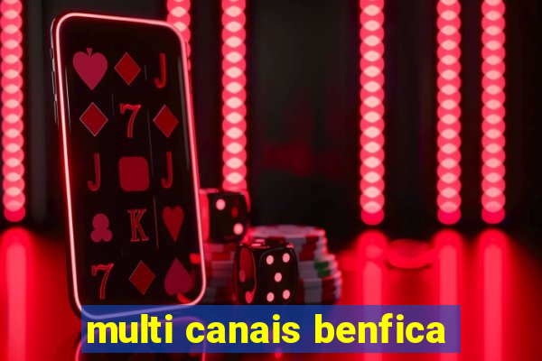 multi canais benfica