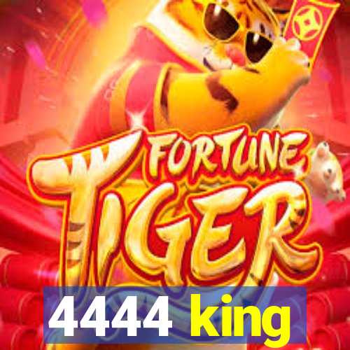4444 king