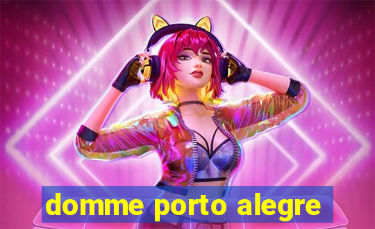 domme porto alegre