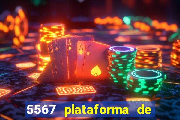 5567 plataforma de jogos login
