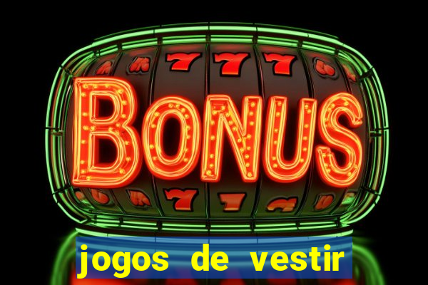 jogos de vestir click jogos