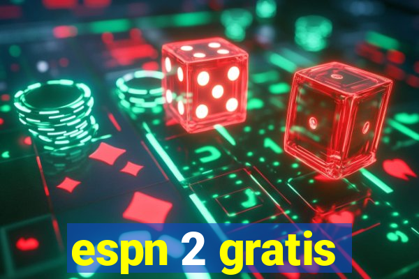 espn 2 gratis