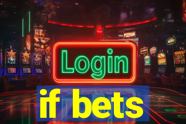 if bets