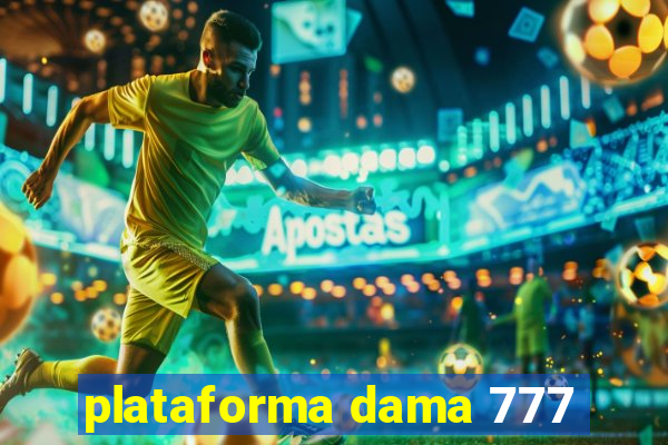 plataforma dama 777