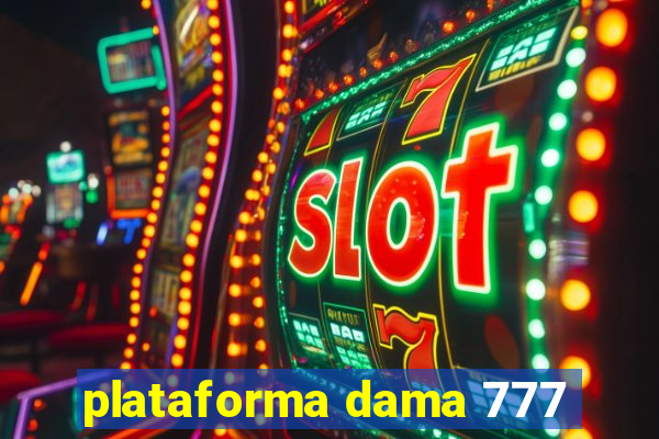 plataforma dama 777