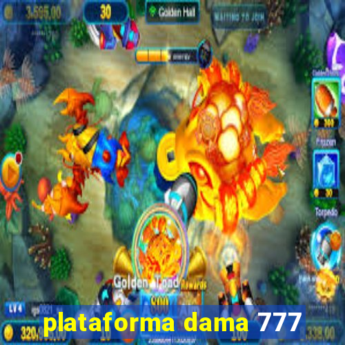 plataforma dama 777