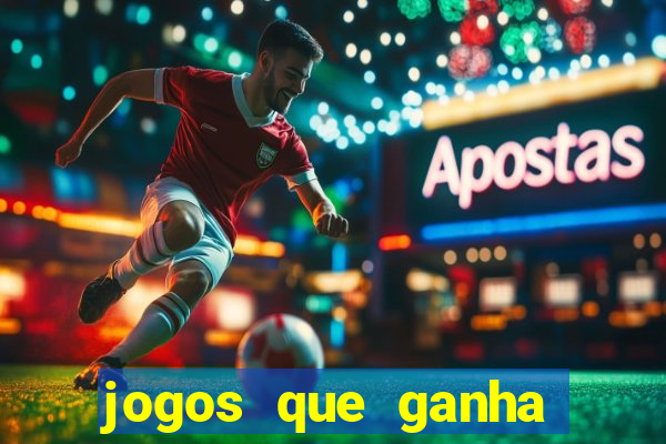 jogos que ganha dinheiro de verdade sem depositar