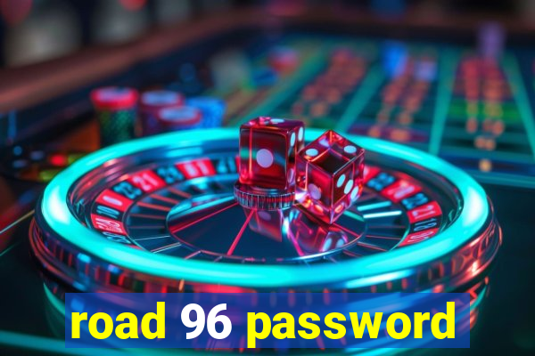 road 96 password