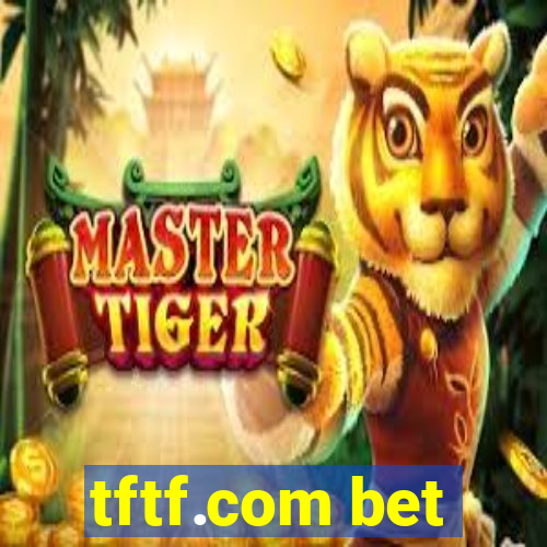 tftf.com bet