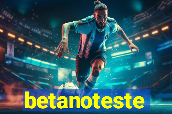 betanoteste