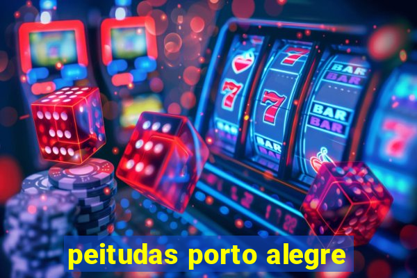 peitudas porto alegre