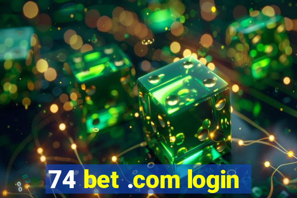 74 bet .com login