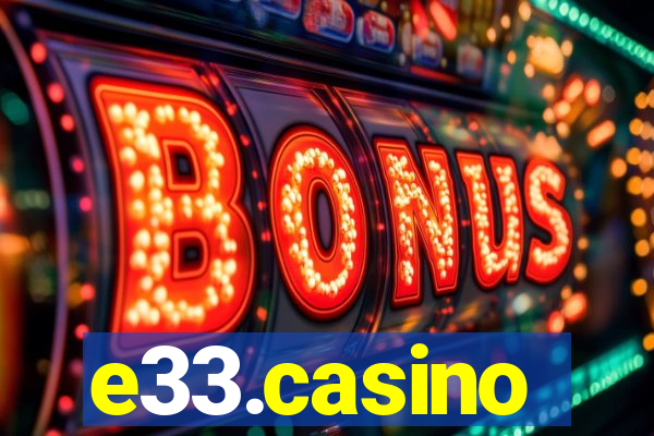 e33.casino
