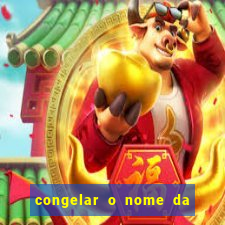 congelar o nome da pessoa no congelador