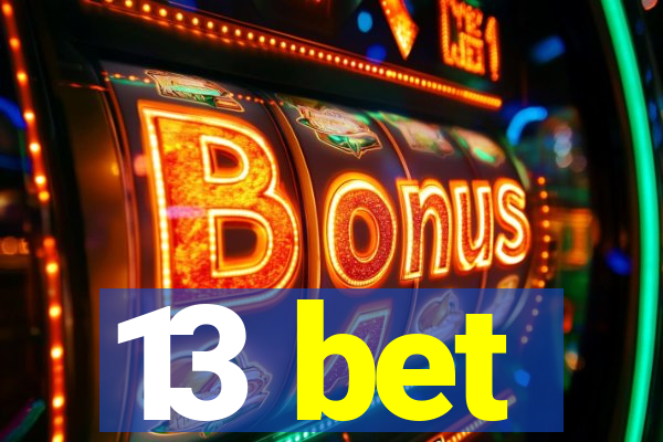 13 bet