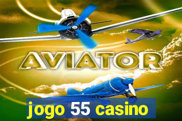 jogo 55 casino