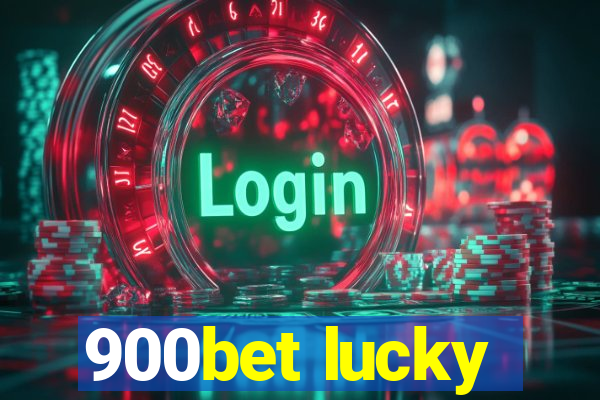 900bet lucky