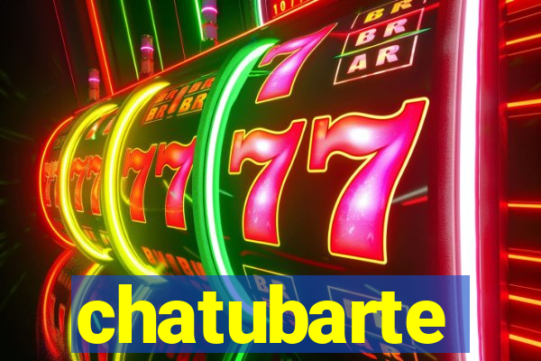chatubarte