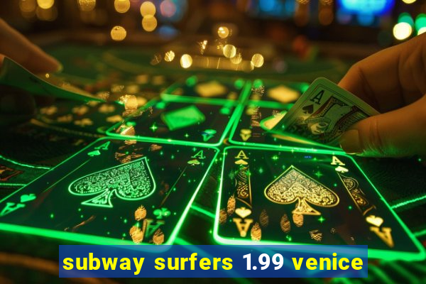subway surfers 1.99 venice