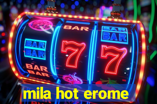 mila hot erome