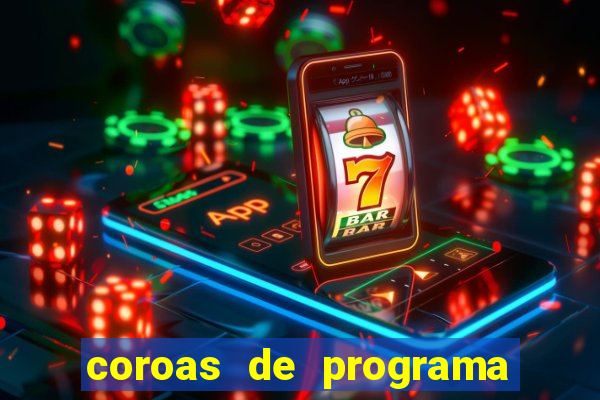 coroas de programa de porto alegre