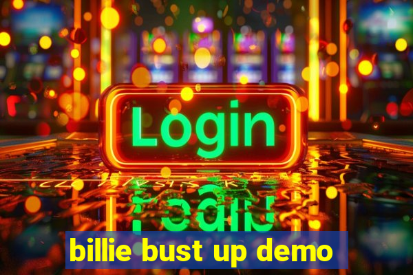billie bust up demo