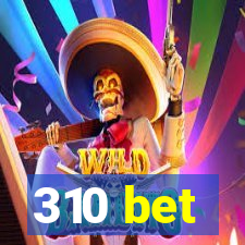 310 bet